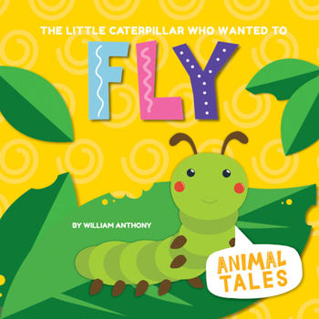 Paperback The Little Caterpillar Who Wanted to Fly Book