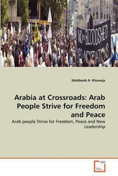 Paperback Arabia at Crossroads: Arab People Strive for Freedom and Peace Book