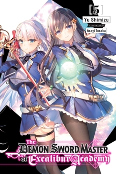 The Demon Sword Master of Excalibur Academy, Vol. 5 (light novel) - Book #5 of the Demon Sword Master of Excalibur Academy Light Novel