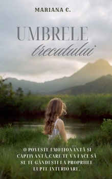 Umbrele trecutului (Romanian Edition)