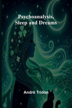 Paperback Psychoanalysis, Sleep and Dreams Book