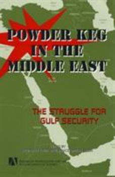 Hardcover Powder Keg in the Middle East: The Struggle for Gulf Security Book