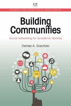 Paperback Building Communities: Social Networking for Academic Libraries Book