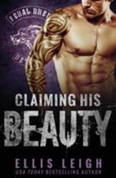 Claiming His Beauty - Book #4 of the Feral Breed Motorcycle Club