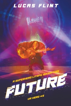 Paperback Future: A Superhero LitRPG Adventure Book