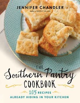 Hardcover The Southern Pantry Cookbook: 105 Recipes Already Hiding in Your Kitchen Book