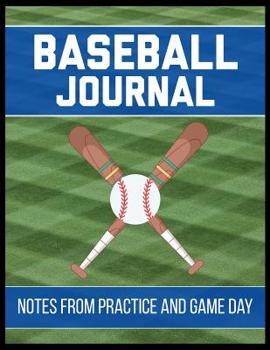 Paperback Baseball Journal Notes from Practice and Game Day: Player Log Book with Writing Prompts to makes notes of Plays, Positions, and Skills to Improve on Book