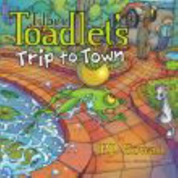 Paperback Tilbee Toadlet's Trip To Town Book