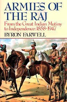 Paperback Armies of the Raj: From the Great Indian Mutiny to Independence, 1858-1947 from the Great Indian Mutiny to Independence, 1858-1947 Book
