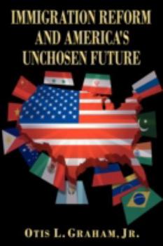 Hardcover Immigration Reform and America's Unchosen Future Book