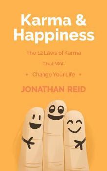 Paperback Karma & Happiness: The 12 Laws Of Karma That Will Change Your Life Book