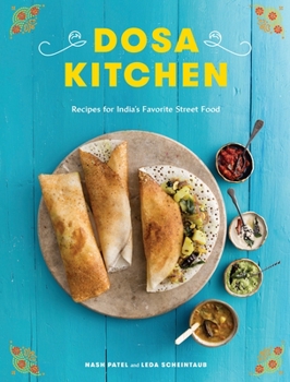 Hardcover Dosa Kitchen: Recipes for India's Favorite Street Food: A Cookbook Book