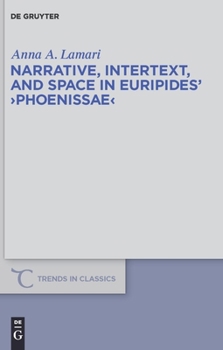 Hardcover Narrative, Intertext, and Space in Euripides' Phoenissae Book