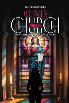 Women And The Church: What The Bible Actually Says
