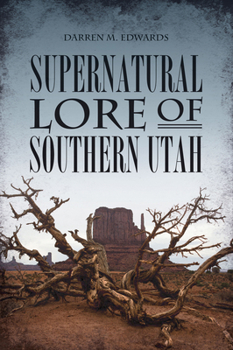 Paperback Supernatural Lore of Southern Utah Book