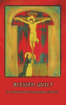 Paperback Blessed Guilt: (A Universal Conversion Story) Book