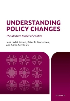 Hardcover Understanding Policy Changes: The Mixture Model of Politics Book