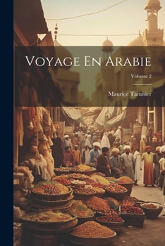 Paperback Voyage En Arabie; Volume 2 [French] Book