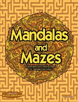 Paperback Mandalas and Mazes: Puzzle Book with Coloring Pages for Teenagers and Adults Book