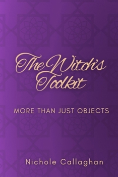 The Witch’s Toolkit: More Than Just Objects