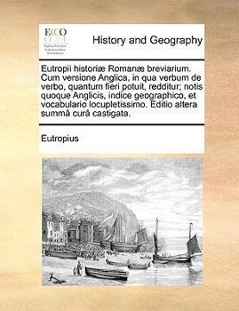 Paperback Eutropii Histori] Roman] Breviarium. Cum Versione Anglica, in Qua Verbum de Verbo, Quantum Fieri Potuit, Redditur; Notis Quoque Anglicis, Indice Geogr [Latin] Book