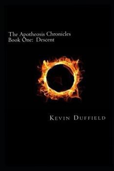 Paperback The Apotheosis Chronicles: Book One: Descent Book