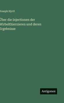Hardcover Über die Injectionen der Wirbelthiernieren und deren Ergebnisse [German] Book