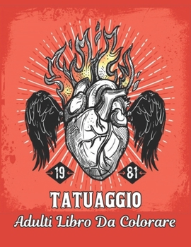 Tatuaggio Adulti Libro Da Colorare: Incredibile Regalo per gli Amanti dei Tatuaggi 50 tatuaggio Unilaterali Disegni di Tatuaggi Fantastici e ... per il relax degli adulti (Italian Edition)