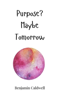 Hardcover Purpose? Maybe Tomorrow Book