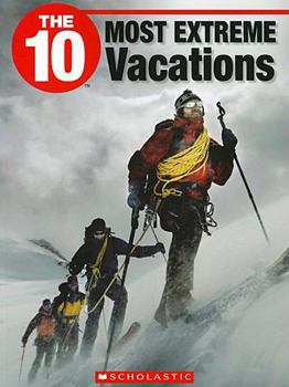 Paperback The 10 Most Extreme Vacations Book