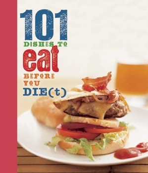 Paperback 101 Dishes to Eat Before You Die(t) Book
