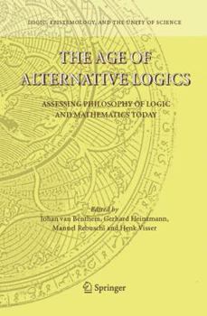 Paperback The Age of Alternative Logics: Assessing Philosophy of Logic and Mathematics Today Book