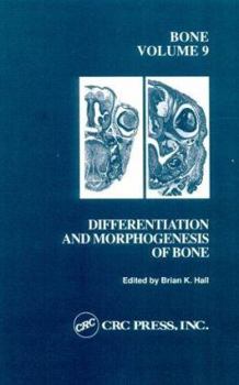 Hardcover Bone Differentiation and Morphogenesis of Bone (Bone, Vol 9) Book