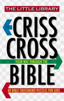 Spiral-bound Criss Cross Your Way Through the Bible: 40 Bible Crossword Puzzles for Kids Book