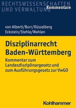 Disziplinarrecht Baden-Wurttemberg: Kommentar Zum Landesdisziplinargesetz Und Zum Ausfuhrungsgesetz Zur Vwgo