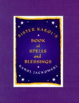 Hardcover Sister Karol's Book of Spells and Blessings Book