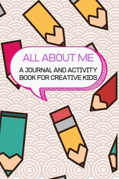 Paperback All About Me: A Journal and Activity Book for Creative Kids Book