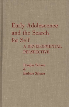 Hardcover Early Adolescence and the Search for Self: A Developmental Perspective Book