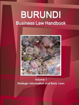 Paperback Burundi Business Law Handbook Volume 1 Strategic Information and Basic Laws Book