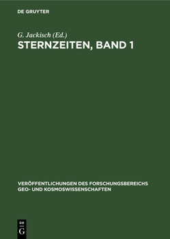 Sternzeiten, Band 1: (Zur 275jährigen Geschichte Der Berliner Sternwarte, Der Heutigen Sternwarte Babelsberg)