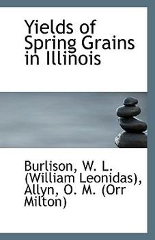 Paperback Yields of Spring Grains in Illinois Book