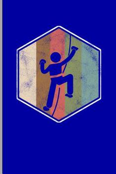 Paperback Climb Vintage: Climbing Training Dot Grid Notebook Gift for Hikers Mountaineers (6x9) Small Notebook Book