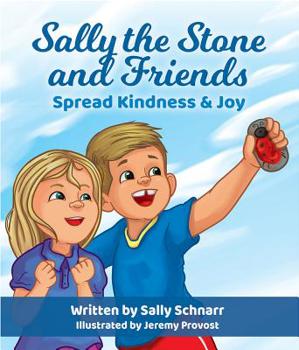 Hardcover Sally the Stone and Friends: Spread Kindness and Joy Book