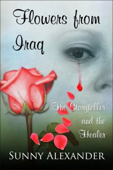 Flowers from Iraq - Book #1 of the Storyteller and the Healer