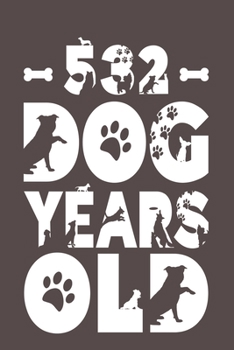 532 Dog Years Old: Best Unique Funny Cool Humor Birthday Gifts For 76 Years Old Dog Lovers - 76th Birthday Gift for Men / Women / Kids ON