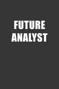 Paperback Future Analyst Notebook: Lined Journal, 120 Pages, 6 x 9, Affordable Gift For Student, Future Dream Job Journal Matte Finish Book