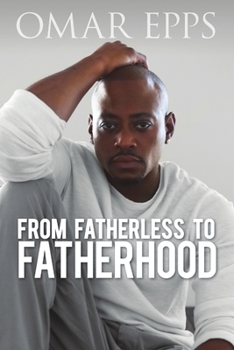 Paperback From Fatherless to Fatherhood Book