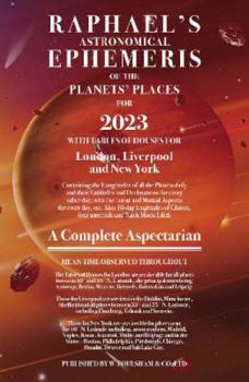 Paperback Raphael's Ephemeris 2023 (Raphael's Astronomical Ephemeris of the Planet's Places) Book