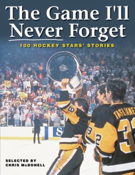 Paperback The Game I'll Never Forget: 100 Hockey Stars' Stories Book