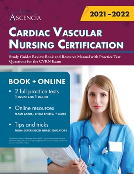 Paperback Cardiac Vascular Nursing Certification Study Guide: Review Book and Resource Manual with Practice Test Questions for the CVRN Exam Book